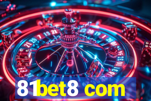 81bet8 com